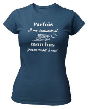T-shirt Parfois je me demande si mon bus pense aussi à moi - Lafourgoneta