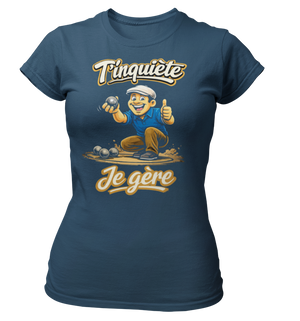 T-shirt T'inquiète, je gère à la pétanque
