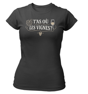 T-shirt T'as où les vignes