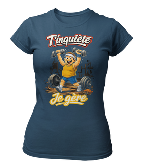 T-shirt T'inquiète, je gère à la salle