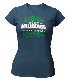 T-shirt Je n'ai pas choisi d'être Vaudoise, j'ai juste eu de la chance
