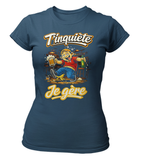 T-shirt T'inquiète, je gère à l'apéro