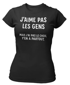 T-shirt j'aime pas les gens mais j'ai pas le choix y'en a partout - Lafourgoneta