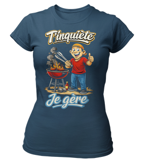 T-shirt T'inquiète, je gère au barbecue