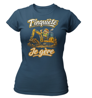 T-shirt T'inquiète, je gère avec ma pelle rétro