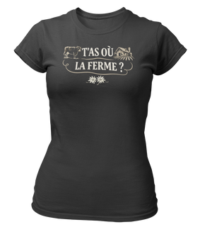 T-shirt T'as où la ferme