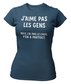 T-shirt j'aime pas les gens mais j'ai pas le choix y'en a partout - Lafourgoneta