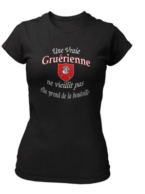T-shirt Une vrai Gruérienne ne vieillit pas elle prend de la bouteille - Lafourgoneta