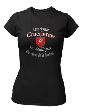 T-shirt Une vrai Gruérienne ne vieillit pas elle prend de la bouteille - Lafourgoneta