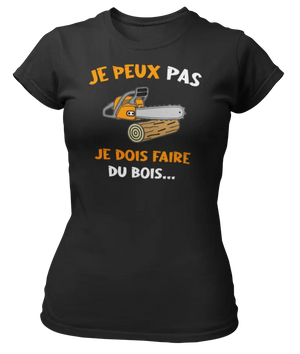 T-shirt je peux pas je dois faire du bois - Lafourgoneta