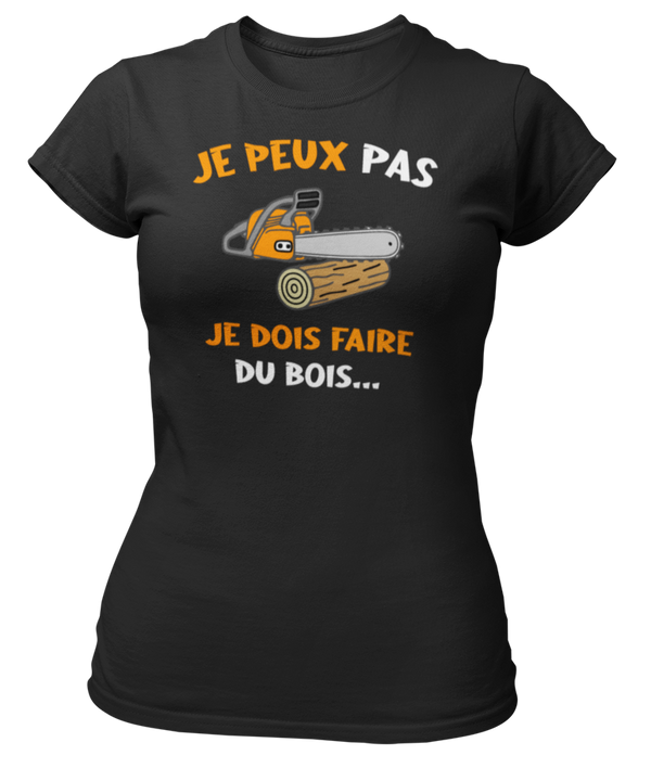 T-shirt je peux pas je dois faire du bois