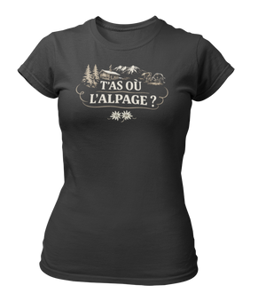 T-shirt T'as où l'alpage