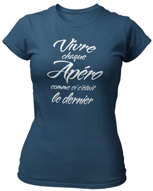 T-shirt Vivre chaque apéro comme si c'était le dernier - Lafourgoneta