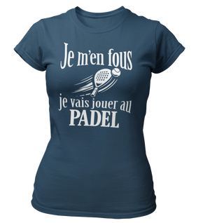 T-shirt Je m'en fous je vais jouer au padel