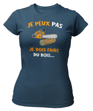 T-shirt je peux pas je dois faire du bois - Lafourgoneta