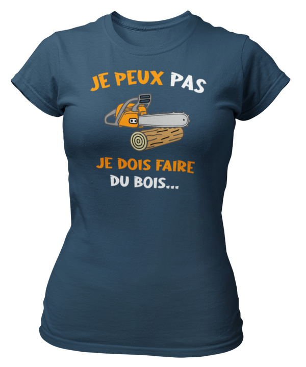 T-shirt je peux pas je dois faire du bois