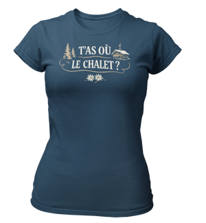 T-shirt T'as où le chalet