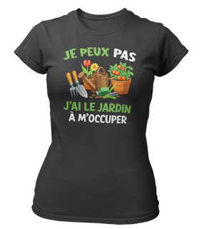 T-shirt Je peux pas j'ai le jardin à m'occuper