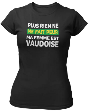 T-shirt Plus rien ne me fait peur ma femme est Vaudoise - Lafourgoneta