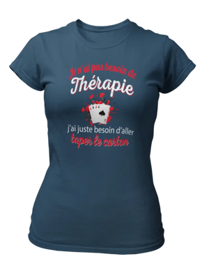 T-shirt Je n'ai pas besoin de thérapie j'ai juste besoin d'aller taper un carton - Lafourgoneta