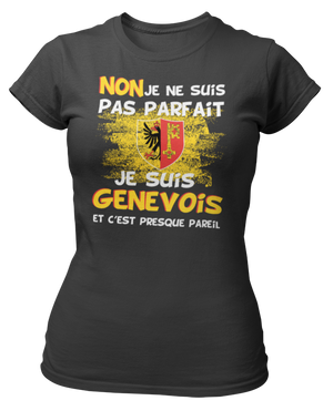 T-shirt Non je ne suis pas parfait, je suis Genevois