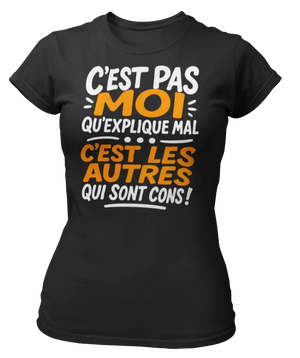 T-shirt c'est pas moi qu'explique mal c'est les autres qui sont cons - Lafourgoneta