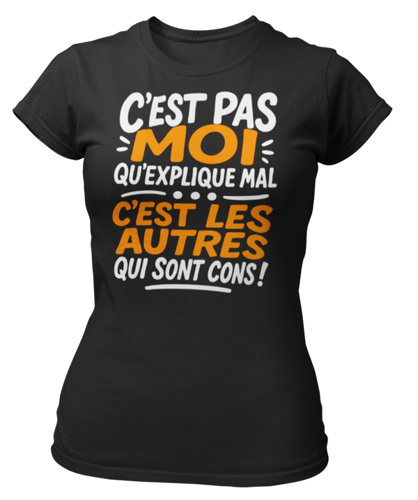 T-shirt c'est pas moi qu'explique mal c'est les autres qui sont cons