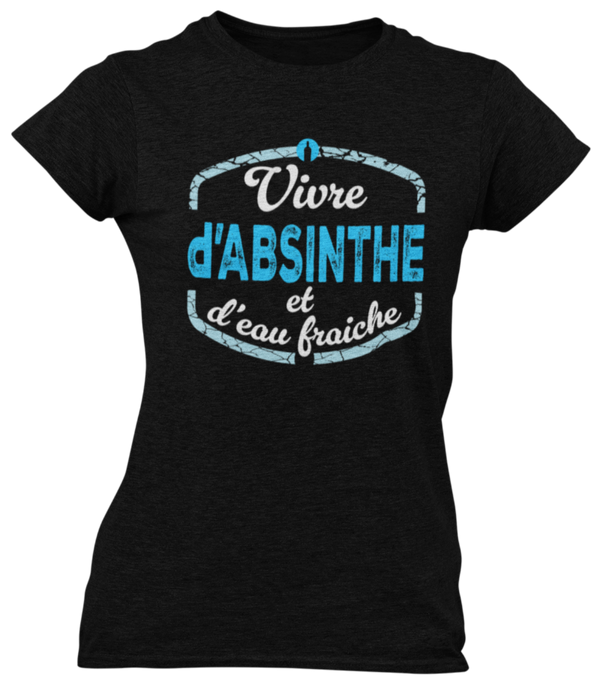 T-shirt Vivre d'ABSINTHE et d'eau fraiche