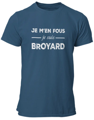 T-shirt Je m'en fous je suis Broyard - Lafourgoneta
