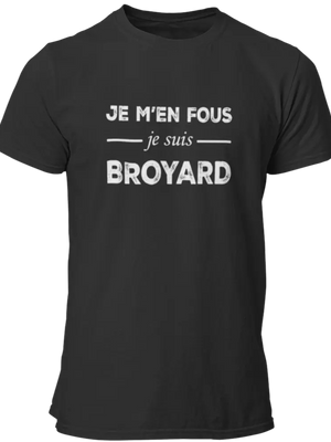 T-shirt Je m'en fous je suis Broyard - Lafourgoneta