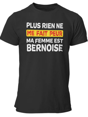 T-shirt plus rien ne me fait peur me femme est Bernoise - Lafourgoneta