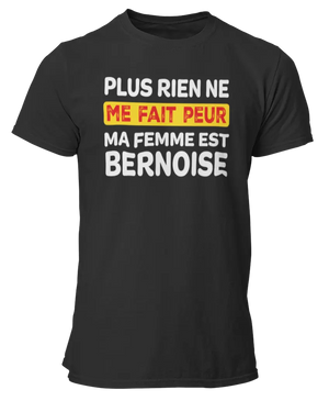 T-shirt plus rien ne me fait peur me femme est Bernoise - Lafourgoneta