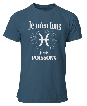 T-Shirt Signe Astrologique Poissons – Je m’en fous je suis Poissons