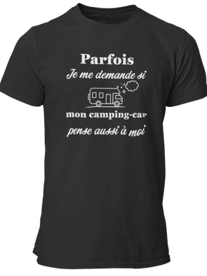 T-shirt Parfois je me demande si mon camping-car pense aussi à moi - Lafourgoneta