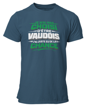 T-shirt Je n'ai pas choisi d'être Vaudois, j'ai juste eu de la chance