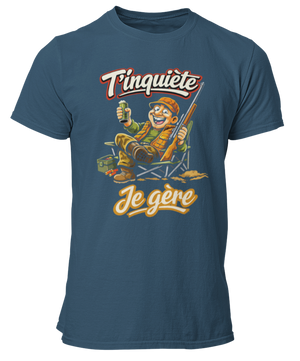 T-shirt T'inquiète, je gère à la chasse
