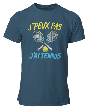 T-shirt Je peux pas j'ai tennis