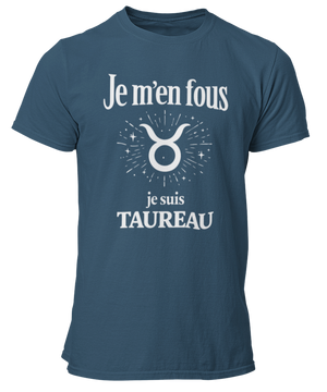 T-Shirt Signe Astrologique Taureau – Je m’en fous je suis Taureau