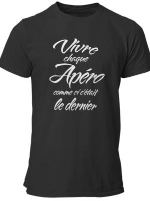 T-shirt Vivre chaque apéro comme si c'était le dernier - Lafourgoneta