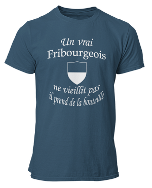 T-shirt Un vrai Fribourgeois ne vieillit pas il prend de la bouteille