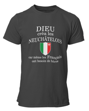 T-shirt Dieu créa les Neuchâtelois car même les Français ont besoin de héros