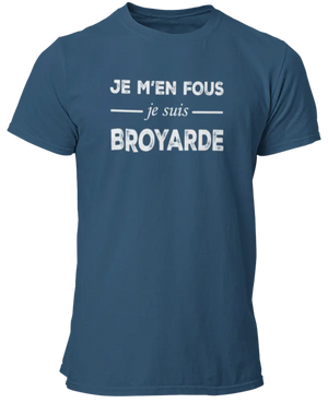 T-shirt Je m'en fous je suis Broyarde - Lafourgoneta