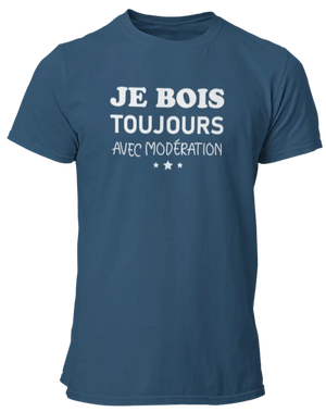 T-shirt Je bois toujours avec modération - Lafourgoneta