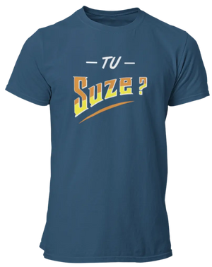 T-shirt Tu suze ? - Lafourgoneta