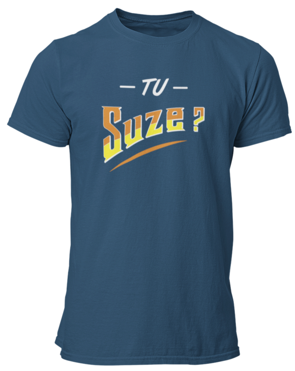 T-shirt Tu suze ?
