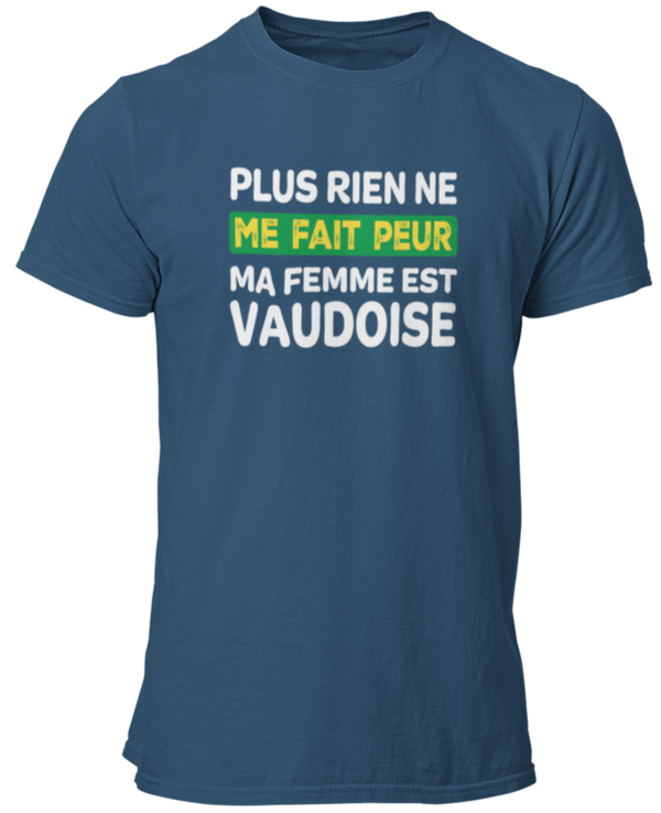 T-shirt Plus rien ne me fait peur ma femme est Vaudoise