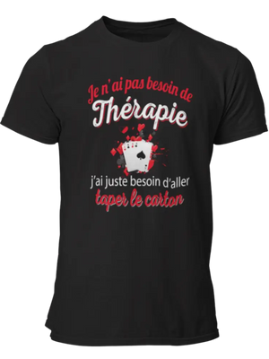 T-shirt Je n'ai pas besoin de thérapie j'ai juste besoin d'aller taper un carton - Lafourgoneta