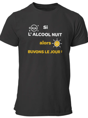 T-shirts si l'alcool nuit alors buvons le jour - Lafourgoneta