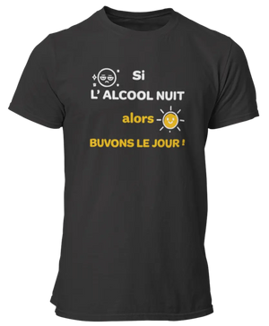 T-shirts si l'alcool nuit alors buvons le jour - Lafourgoneta