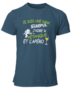 T-shirt Je suis une nana simple j'aime la pétanque et l'apéro - Lafourgoneta